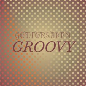 收聽Doar Landak的Godforsaken Groovy歌詞歌曲