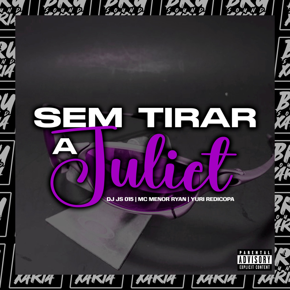 Sem Tirar a Juliet (feat. Yuri Redicopa) (Explicit)