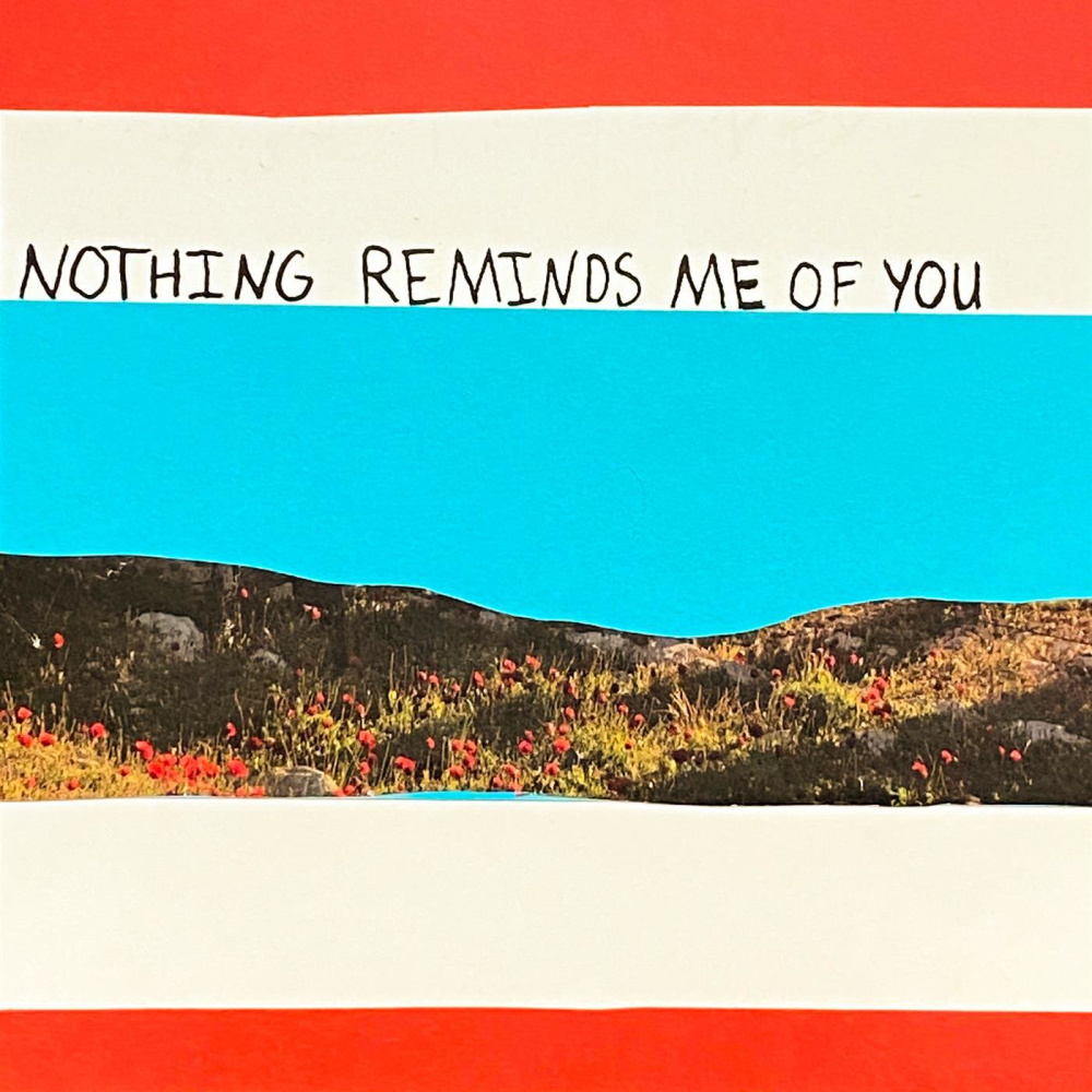 Nothing Reminds Me of You
