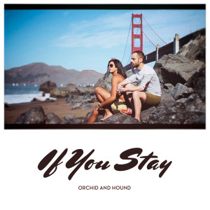 收聽Orchid的If You Stay歌詞歌曲