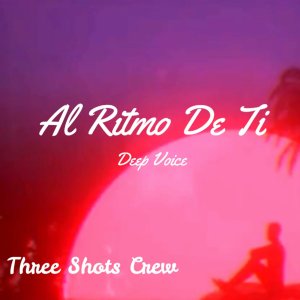 THREE SHOTS CREW的專輯Al Ritmo de Ti