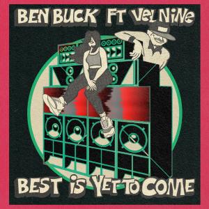 Ben Buck的專輯The Best Is Yet To Come (feat. Vel The Wonder & DJ Trackstar) [Explicit]