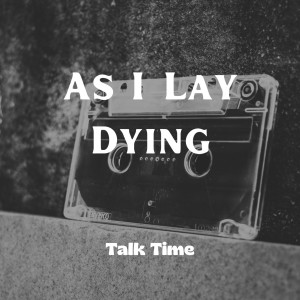 Talk Time dari As I Lay Dying