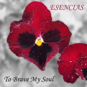 Listen to Esencias song with lyrics from To Brave My Soul