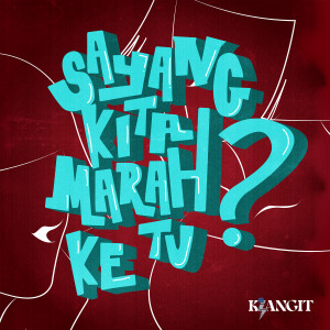 Klangit的專輯Sayang Kita Marah Ke Tu