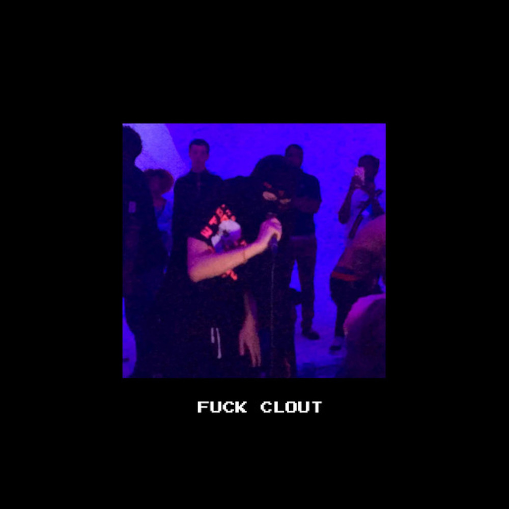 FUCK CLOUT (Explicit)