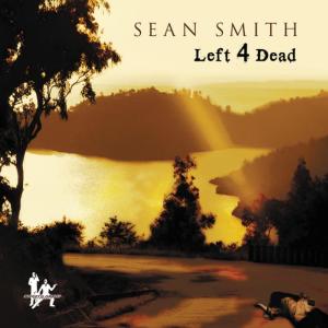 ดาวน์โหลดและฟังเพลง Left 4 Dead (Original Mix) พร้อมเนื้อเพลงจาก Sean Smith