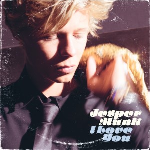 ดาวน์โหลดและฟังเพลง I Love You พร้อมเนื้อเพลงจาก Jesper Munk