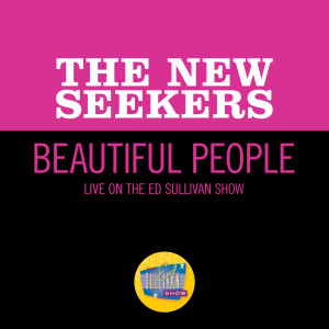 ดาวน์โหลดและฟังเพลง Beautiful People (Live On The Ed Sullivan Show, December 13, 1970) พร้อมเนื้อเพลงจาก The New Seekers