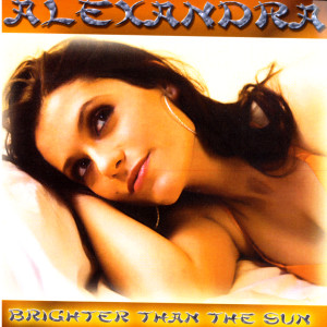 ดาวน์โหลดและฟังเพลง Brighter Than The Sun พร้อมเนื้อเพลงจาก Alexandra