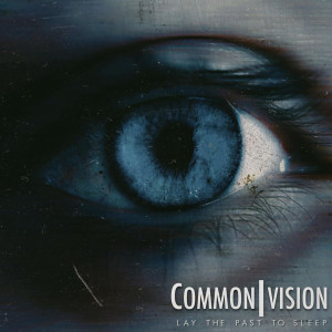 Album Lay the Past to Sleep oleh Common Vision