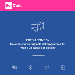 Fresh comedy (Colonna sonora originale del programma tv "Non è un paese per giovani")