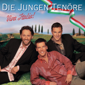 Die Jungen Tenöre的專輯Viva Italia (Ltd. Ed. Karstadt)