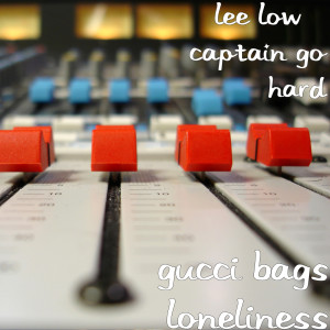 Dengarkan Gucci Bags & Loneliness (Explicit) lagu dari Lee Low dengan lirik