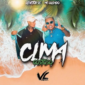 收聽DJ Victor SC的Clima Gostoso (Explicit)歌詞歌曲