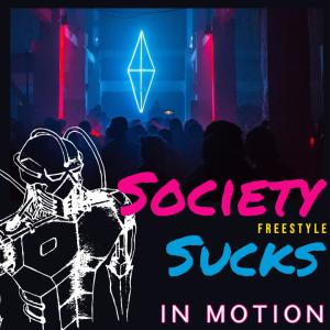 In Motion的專輯Society Sucks (Explicit)