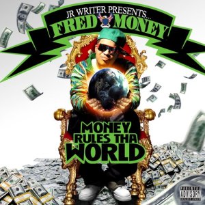 JR Writer Presents... Fred Money的專輯Money Rules Tha World