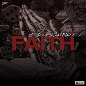 收聽King Mallis的Faith (feat. La Boss) (Radio Edit)歌詞歌曲