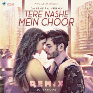ดาวน์โหลดและฟังเพลง Tere Nashe Mein Choor Remix (Remix) พร้อมเนื้อเพลงจาก Gajendra Verma