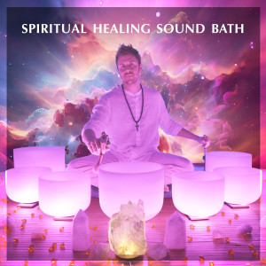 Album Spiritual Healing Sound Bath from Healing Vibrations