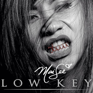 Listen to Low Key (Explicit) song with lyrics from Mai Lee