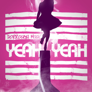 收聽Dorrough Music的Yeah Yeah歌詞歌曲