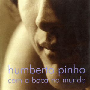 Listen to O Que Não Foi Nem Será song with lyrics from Humberto Pinho