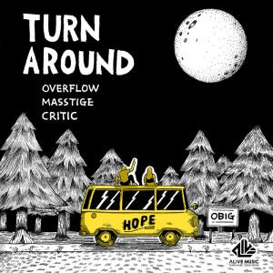 Dengarkan lagu Turn Around nyanyian OveRFloW dengan lirik