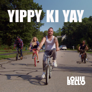Listen to Yippy Ki Yay song with lyrics from Louie Bello