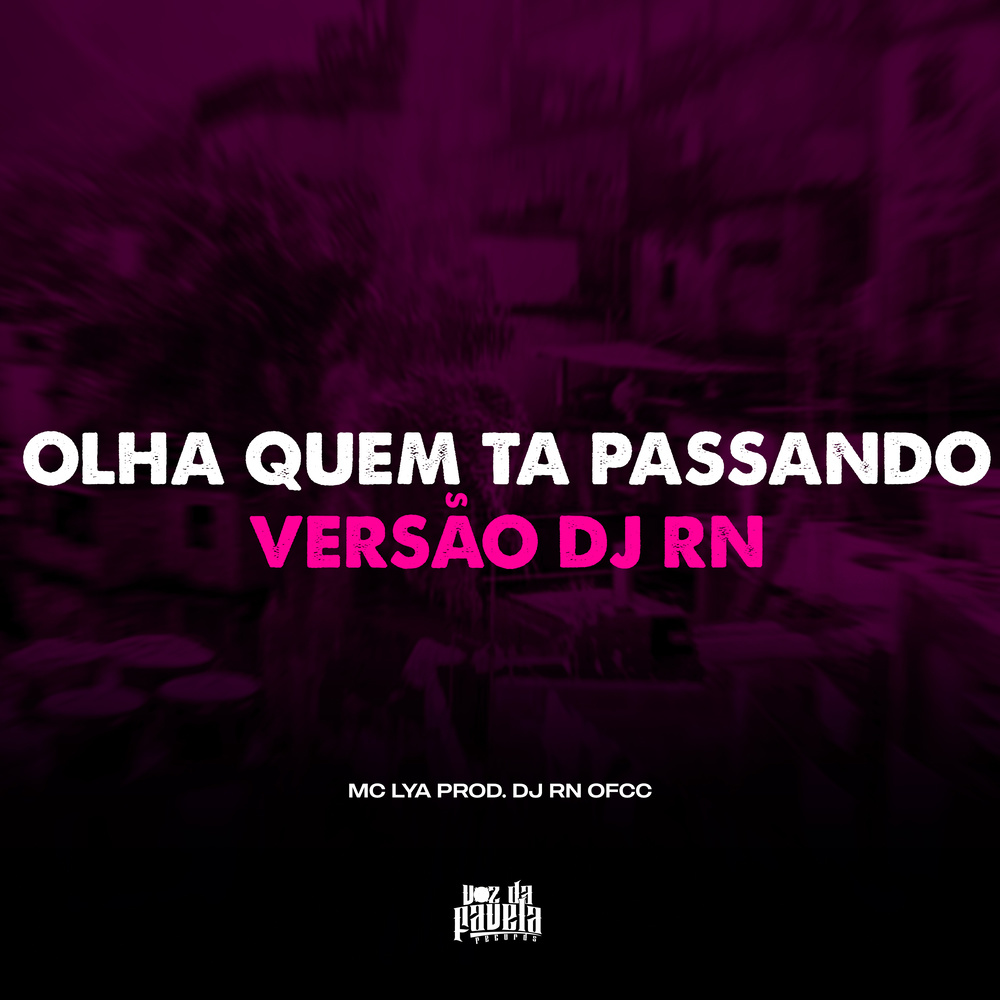 Olha Quem ta Passando x Versão DJ RN (Explicit)