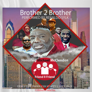 Listen to Brother 2 Brother Friend II Friend Honoring Michael McClendon song with lyrics from Renaldo Sylk