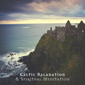 Album Celtic Relaxation & Spiritual Meditation (Celtic Harp and Nature Sounds, Deep Dreams, Sleep, Alleviate Stress, Spa Treatments) from Spa Relaxing New Age Project