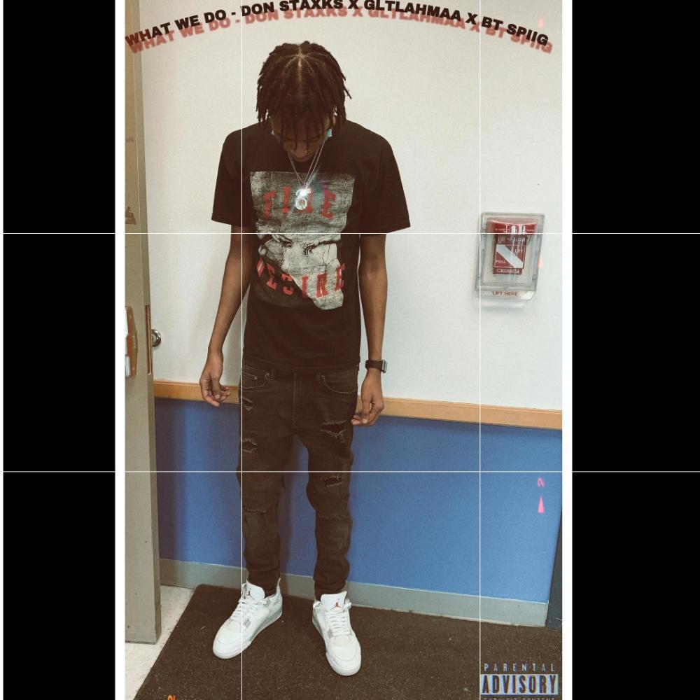 What We Do (feat. Gltlahmaa & BT Spiig) (Explicit)