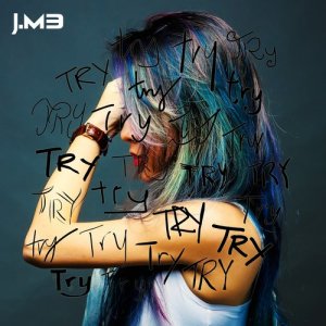 Listen to Try song with lyrics from J.M3