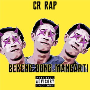 Listen to Bekeng Dong Mangarti (Explicit) song with lyrics from CR Rap