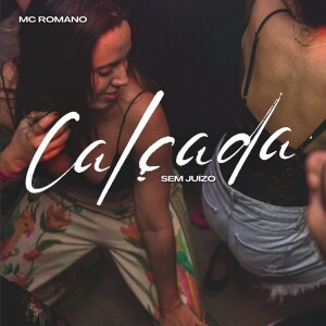 Listen to Calçada Sem Juízo song with lyrics from MC Romano