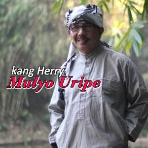 ดาวน์โหลดและฟังเพลง Mulyo Uripe พร้อมเนื้อเพลงจาก Kang Herry