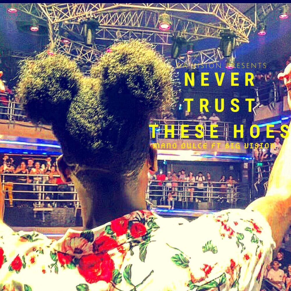 Never Trust These Hoes (Explicit)