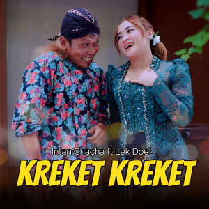 Listen to Kreket Kreket song with lyrics from Intan Chacha
