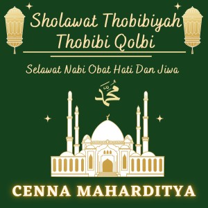 Dengarkan lagu Sholawat Thobibiyah Thobibi Qolbi - Selawat Nabi Obat Hati Dan Jiwa nyanyian Cenna Maharditya dengan lirik