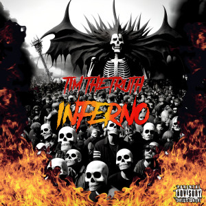 收听Tim The Truth的Inferno (Explicit)歌词歌曲