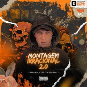Listen to Montagem Irracional 2.0 (Explicit) song with lyrics from Dj Henrique 011