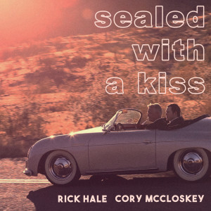 Listen to Sealed With a Kiss song with lyrics from Rick Hale