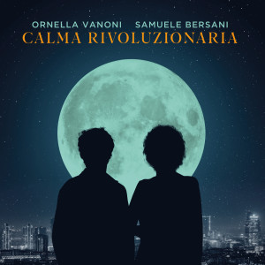 Ornella Vanoni的專輯Calma rivoluzionaria (con Samuele Bersani)