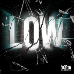 Listen to Low song with lyrics from DearMrLopez