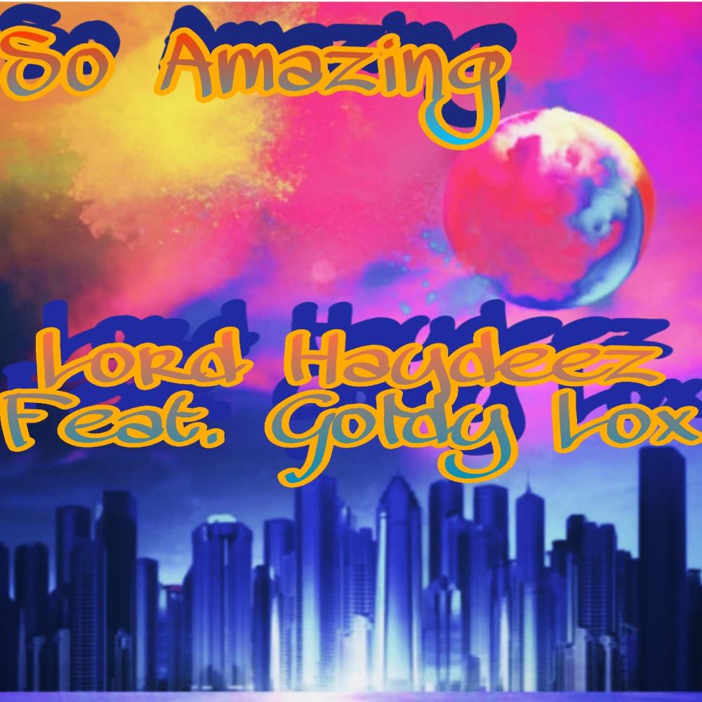 So Amazing (feat. Goldy Lox) (Explicit)