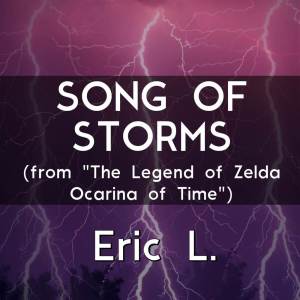 ดาวน์โหลดและฟังเพลง Song of Storms (from "The Legend of Zelda: Ocarina of Time") พร้อมเนื้อเพลงจาก Eric L.