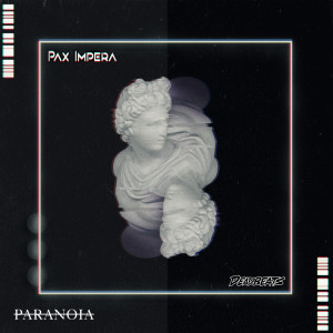 ดาวน์โหลดและฟังเพลง Paranoia พร้อมเนื้อเพลงจาก Pax Impera