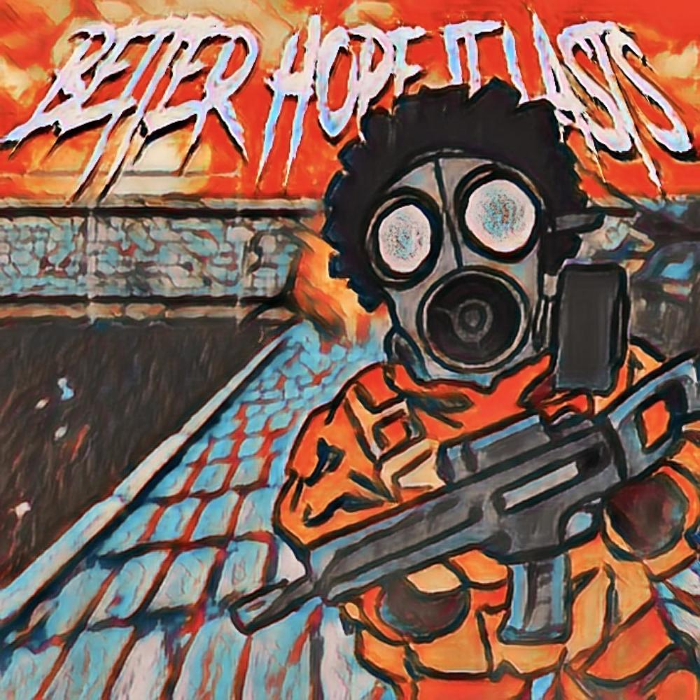 BETTER HOPE IT LASTS (Explicit)