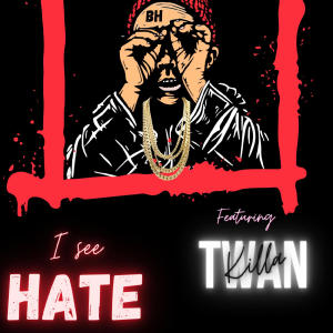 อัลบัม I see hate (feat. KILLA TWAN) [Explicit] ศิลปิน Killa Twan